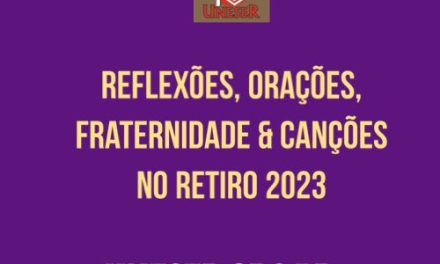 Oração, fraternidade e canção no Retiro 2023